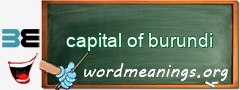 WordMeaning blackboard for capital of burundi
